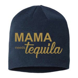 Mama Needs Tequila Funny Gift For Mom Sustainable Beanie