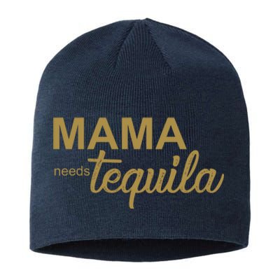 Mama Needs Tequila Funny Gift For Mom Sustainable Beanie