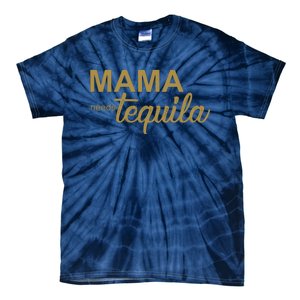 Mama Needs Tequila Funny Gift For Mom Tie-Dye T-Shirt