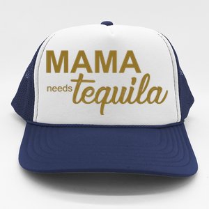 Mama Needs Tequila Funny Gift For Mom Trucker Hat