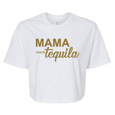 Mama Needs Tequila Funny Gift For Mom Bella+Canvas Jersey Crop Tee