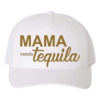 Mama Needs Tequila Funny Gift For Mom Yupoong Adult 5-Panel Trucker Hat