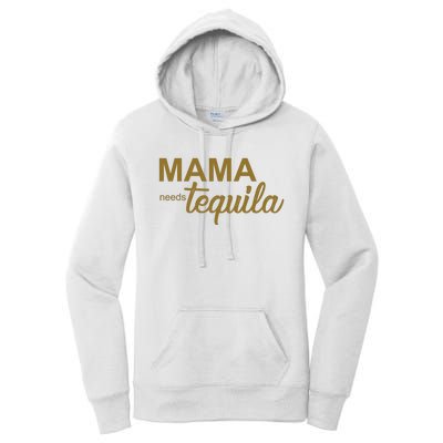 Mama Needs Tequila Funny Gift For Mom Women's Pullover Hoodie