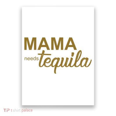 Mama Needs Tequila Funny Gift For Mom Poster