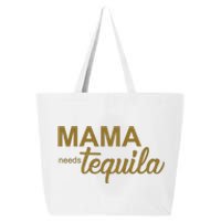 Mama Needs Tequila Funny Gift For Mom 25L Jumbo Tote