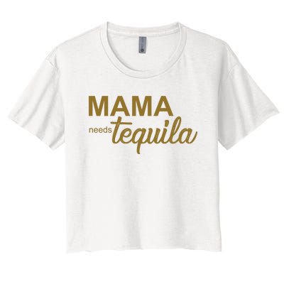 Mama Needs Tequila Funny Gift For Mom Women's Crop Top Tee