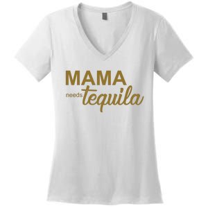 Mama Needs Tequila Funny Gift For Mom Women's V-Neck T-Shirt