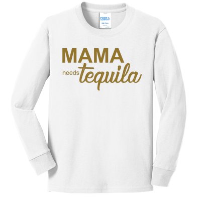 Mama Needs Tequila Funny Gift For Mom Kids Long Sleeve Shirt