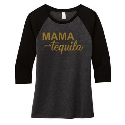 Mama Needs Tequila Funny Gift For Mom Women's Tri-Blend 3/4-Sleeve Raglan Shirt