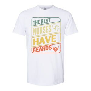 Male Nurse The Best Nurses Have Beards Fathers Day From Wife Gift Softstyle® CVC T-Shirt