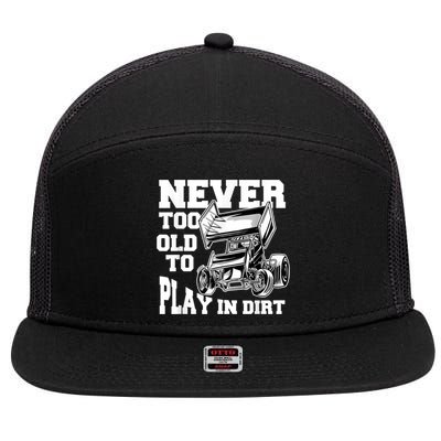 Mens Never Too Old To Play In Dirt Sprint Car Racing Lover 7 Panel Mesh Trucker Snapback Hat