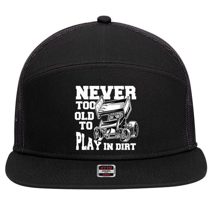 Mens Never Too Old To Play In Dirt Sprint Car Racing Lover 7 Panel Mesh Trucker Snapback Hat