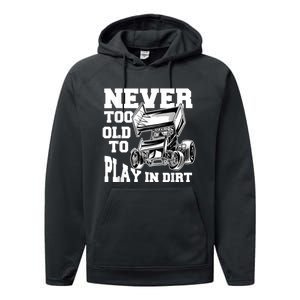 Mens Never Too Old To Play In Dirt Sprint Car Racing Lover Performance Fleece Hoodie