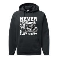 Mens Never Too Old To Play In Dirt Sprint Car Racing Lover Performance Fleece Hoodie