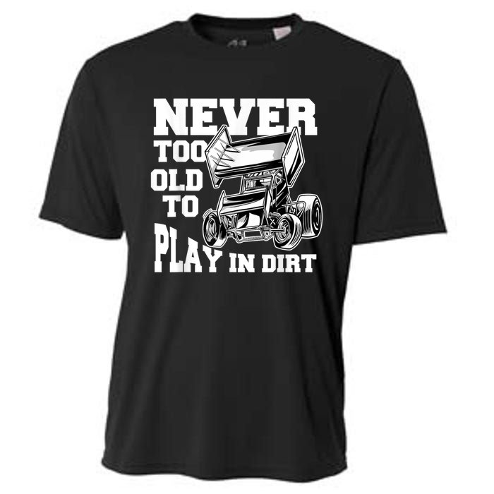 Mens Never Too Old To Play In Dirt Sprint Car Racing Lover Cooling Performance Crew T-Shirt