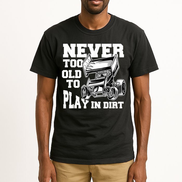 Mens Never Too Old To Play In Dirt Sprint Car Racing Lover Tall T-Shirt