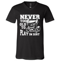 Mens Never Too Old To Play In Dirt Sprint Car Racing Lover V-Neck T-Shirt