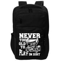Mens Never Too Old To Play In Dirt Sprint Car Racing Lover Impact Tech Backpack