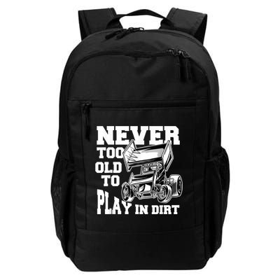 Mens Never Too Old To Play In Dirt Sprint Car Racing Lover Daily Commute Backpack