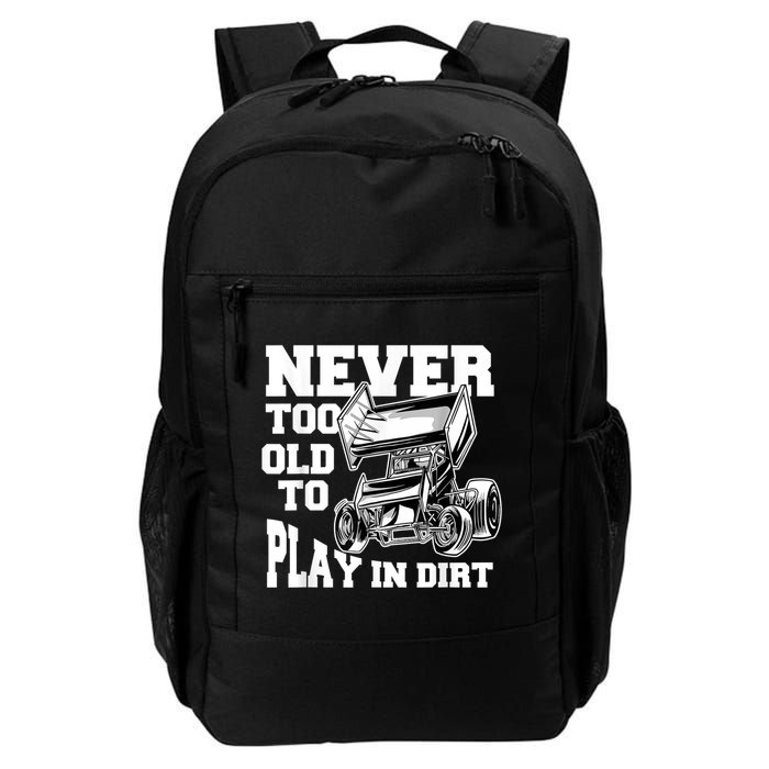 Mens Never Too Old To Play In Dirt Sprint Car Racing Lover Backpack