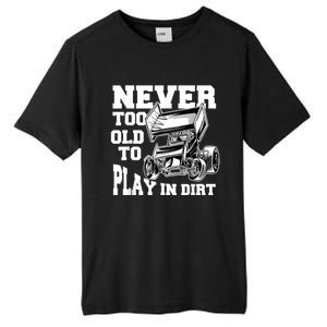 Mens Never Too Old To Play In Dirt Sprint Car Racing Lover Tall Fusion ChromaSoft Performance T-Shirt