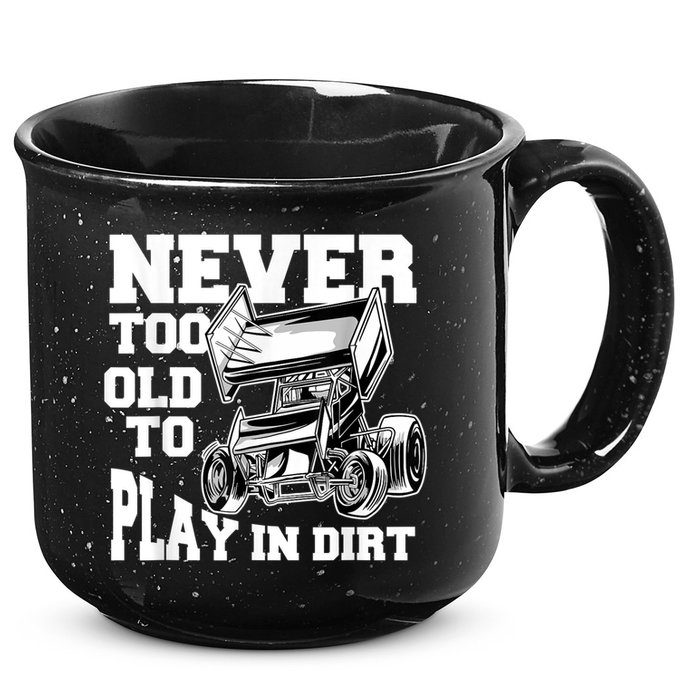 Mens Never Too Old To Play In Dirt Sprint Car Racing Lover 15oz Campfire Ceramic Mug