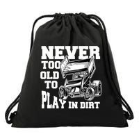 Mens Never Too Old To Play In Dirt Sprint Car Racing Lover Drawstring Bag