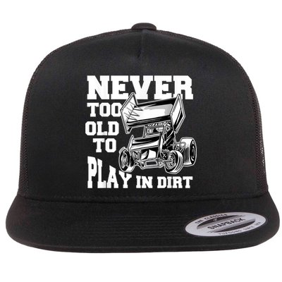 Mens Never Too Old To Play In Dirt Sprint Car Racing Lover Flat Bill Trucker Hat