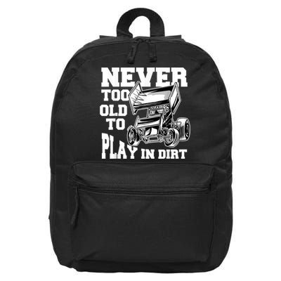 Mens Never Too Old To Play In Dirt Sprint Car Racing Lover 16 in Basic Backpack