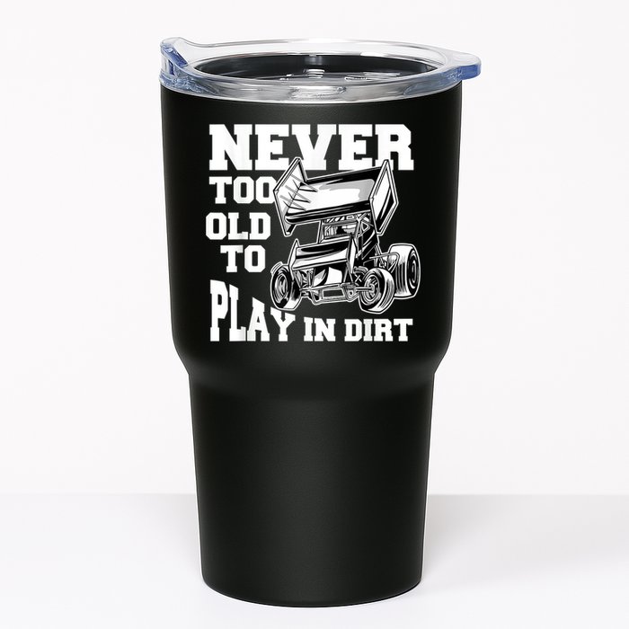 Mens Never Too Old To Play In Dirt Sprint Car Racing Lover Tumbler