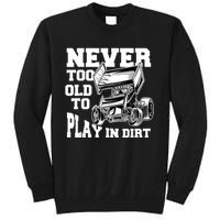 Mens Never Too Old To Play In Dirt Sprint Car Racing Lover Tall Sweatshirt