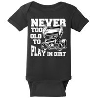 Mens Never Too Old To Play In Dirt Sprint Car Racing Lover Baby Bodysuit