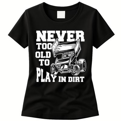 Mens Never Too Old To Play In Dirt Sprint Car Racing Lover Womens T-Shirt
