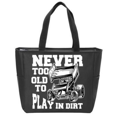 Mens Never Too Old To Play In Dirt Sprint Car Racing Lover Zip Tote Bag