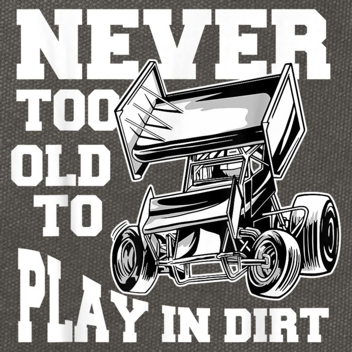 Mens Never Too Old To Play In Dirt Sprint Car Racing Lover Cotton Canvas Backpack