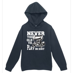 Mens Never Too Old To Play In Dirt Sprint Car Racing Lover Urban Pullover Hoodie