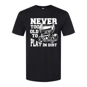 Mens Never Too Old To Play In Dirt Sprint Car Racing Lover Softstyle CVC T-Shirt