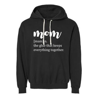 Mom Noun The Glue That Keeps Everything Together Garment-Dyed Fleece Hoodie