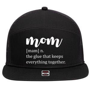 Mom Noun The Glue That Keeps Everything Together 7 Panel Mesh Trucker Snapback Hat