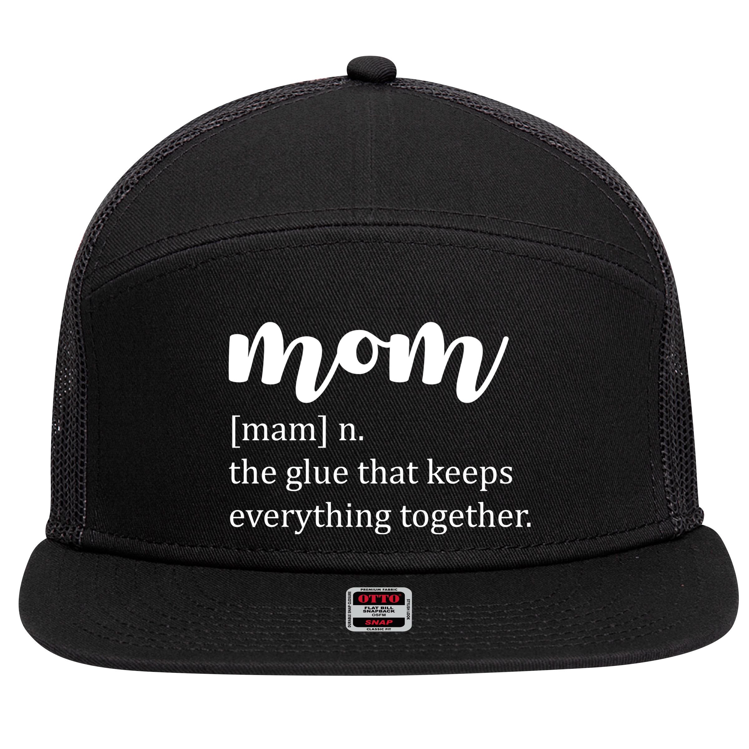 Mom Noun The Glue That Keeps Everything Together 7 Panel Mesh Trucker Snapback Hat