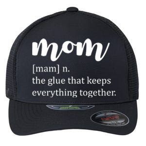 Mom Noun The Glue That Keeps Everything Together Flexfit Unipanel Trucker Cap