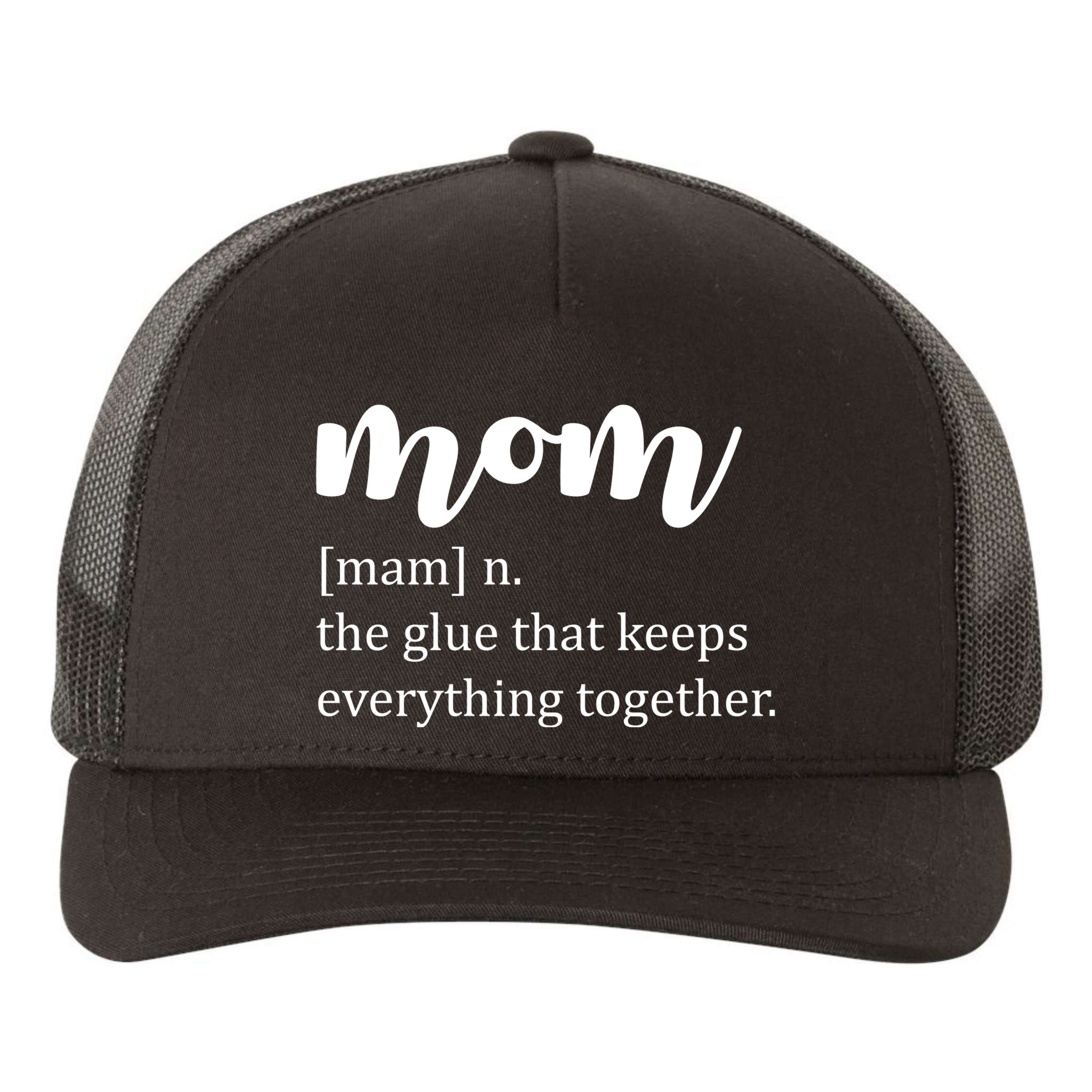 Mom Noun The Glue That Keeps Everything Together Yupoong Adult 5-Panel Trucker Hat