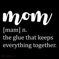 Mom Noun The Glue That Keeps Everything Together Tall T-Shirt