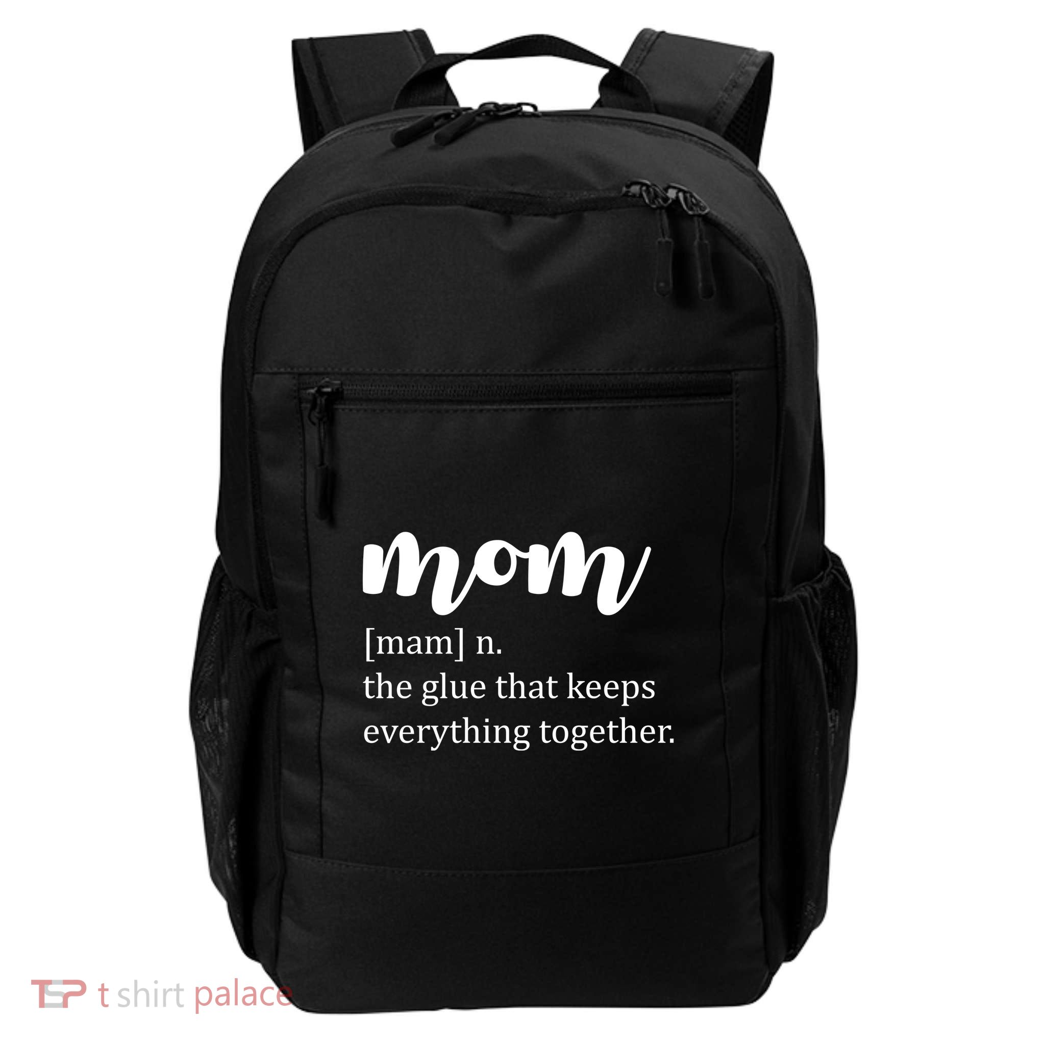 Mom Noun The Glue That Keeps Everything Together Daily Commute Backpack