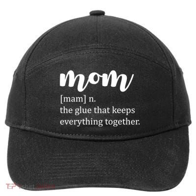 Mom Noun The Glue That Keeps Everything Together 7-Panel Snapback Hat