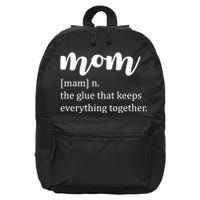 Mom Noun The Glue That Keeps Everything Together 16 in Basic Backpack