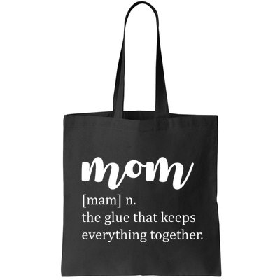 Mom Noun The Glue That Keeps Everything Together Bag