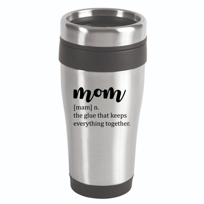 Mom Noun The Glue That Keeps Everything Together 16oz Travel Tumbler