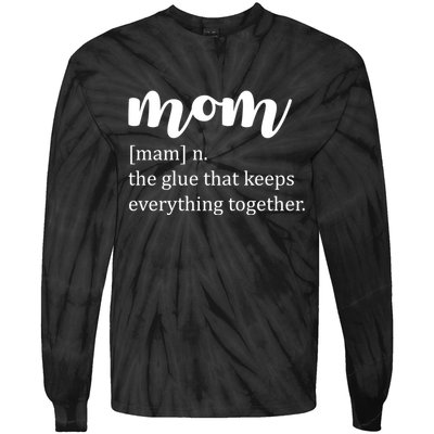 Mom Noun The Glue That Keeps Everything Together Tie-Dye Long Sleeve Shirt