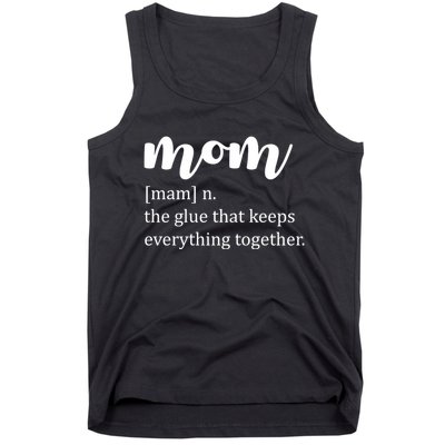 Mom Noun The Glue That Keeps Everything Together Tank Top
